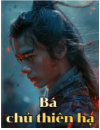 Bá chủ thiên hạ - Lạc Thần (Lạc Nam)