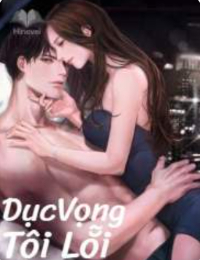 Dục Vọng Tội Lỗi (H+) - Kiều Hạ Linh  (FULL)