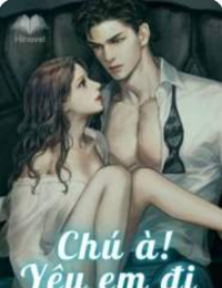 Chú à! Yêu em đi