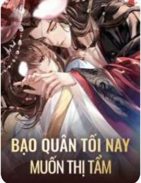 Bạo Quân Tối Nay Muốn Thị Tẩm - Tần Phong Hi
