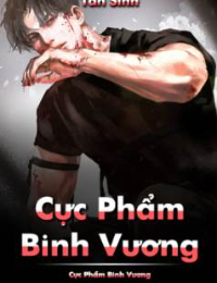 Cực Phẩm Binh Vương - Diệp Tuân (FULL)