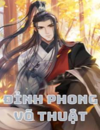 Đỉnh Phong Võ Thuật (Vũ Luyện Điên Phong) - Dương Khai (FULL)