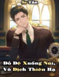 Đồ Đệ Xuống Núi, Vô Địch Thiên Hạ - Diệp Bắc Minh (FULL)