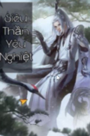 Siêu Thần Yêu Nghiệt (full) - Vân Phi Dương (tác giả: Hoa Tiên Tửu)