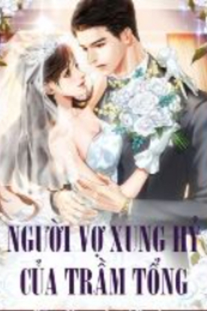 Truyện Người vợ xung hỉ của Trầm tổng - Hạ Diệp Trầm (full)