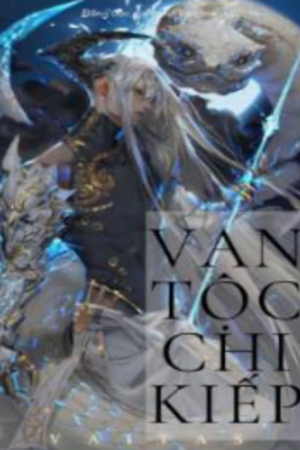 Vạn Tộc Chi Kiếp - Tô Vũ (full) - Truyện chữ Bản dịch chuẩn