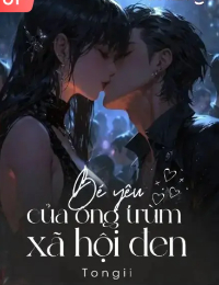 Bé Yêu Của Ông Trùm Xã Hội Đen - Lý Nhiên
