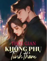 Thời gian không phụ tình thâm - Phó Thịnh Niên - Giản Dao